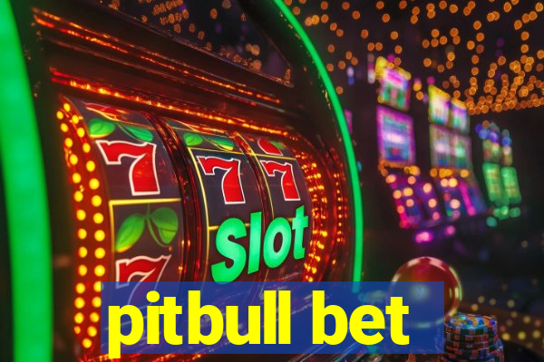 pitbull bet